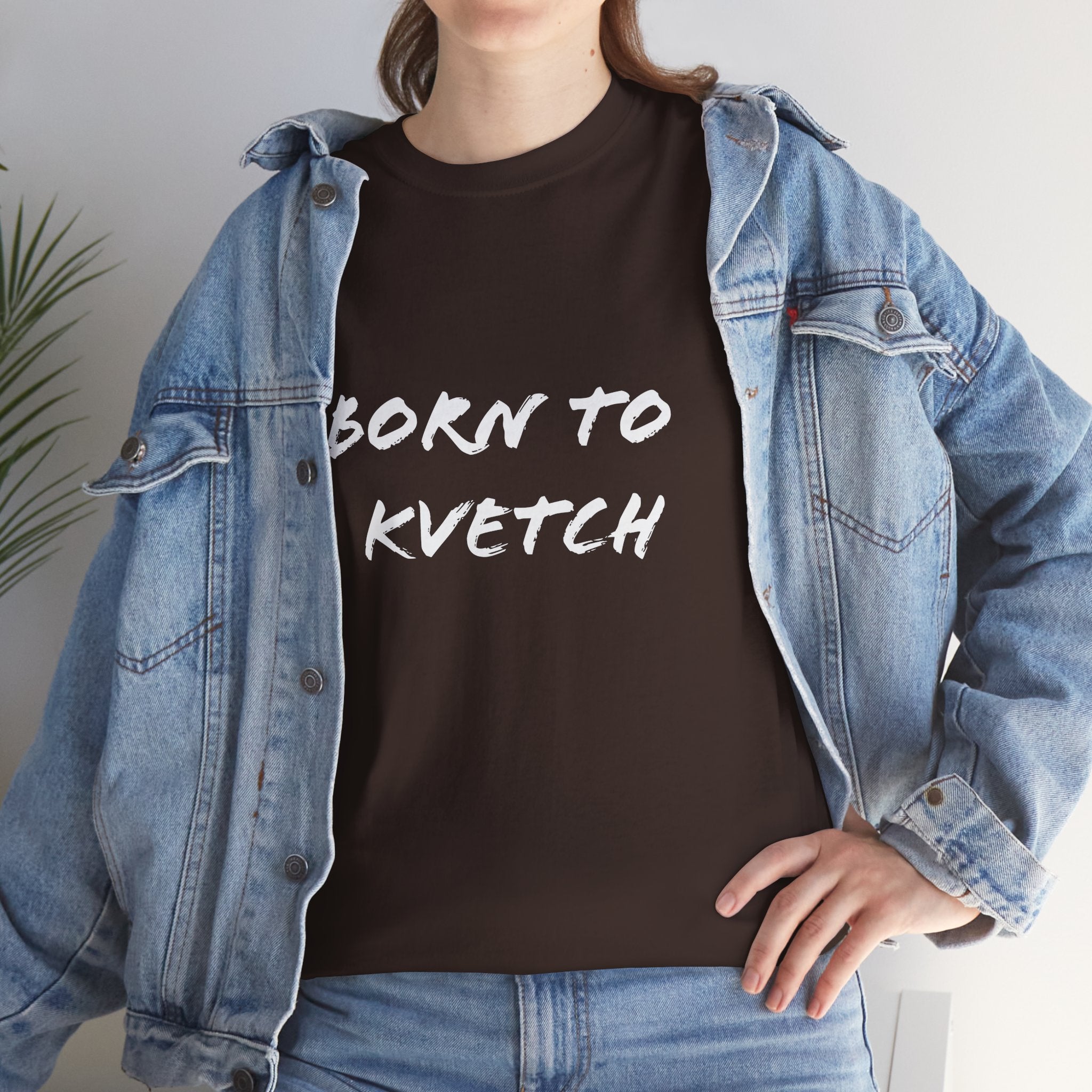 Born to Kvetch Unisex Heavy Cotton Tee | Comfy Everyday Wear, Gift for Friends, Fun Casual Outfits, Funny Quote Shirt, Perfect for Birthdays