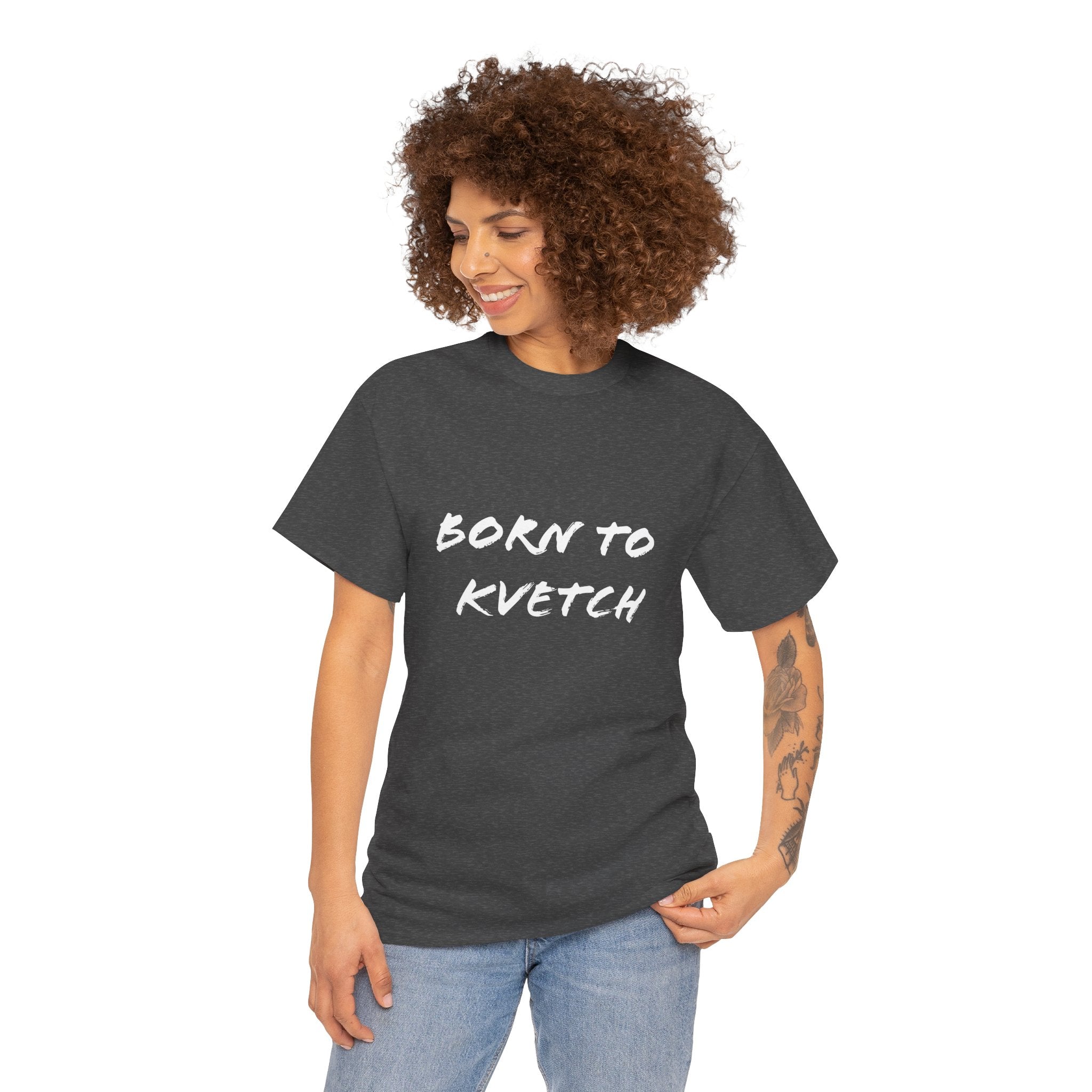 Born to Kvetch Unisex Heavy Cotton Tee | Comfy Everyday Wear, Gift for Friends, Fun Casual Outfits, Funny Quote Shirt, Perfect for Birthdays