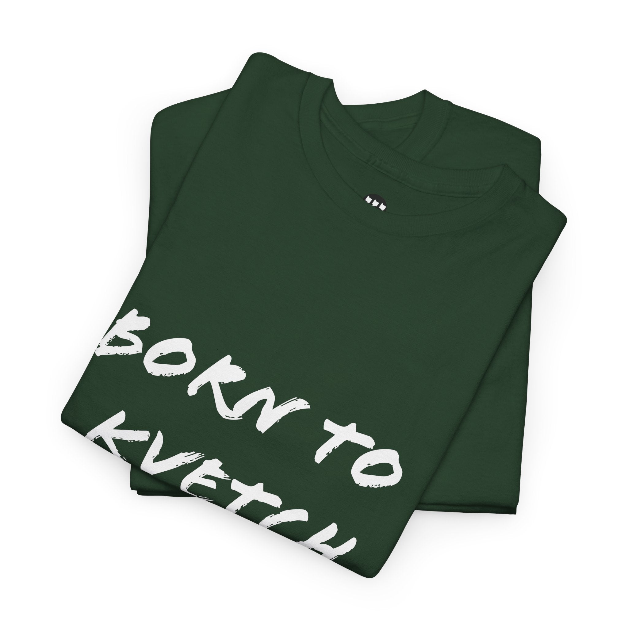 Born to Kvetch Unisex Heavy Cotton Tee | Comfy Everyday Wear, Gift for Friends, Fun Casual Outfits, Funny Quote Shirt, Perfect for Birthdays