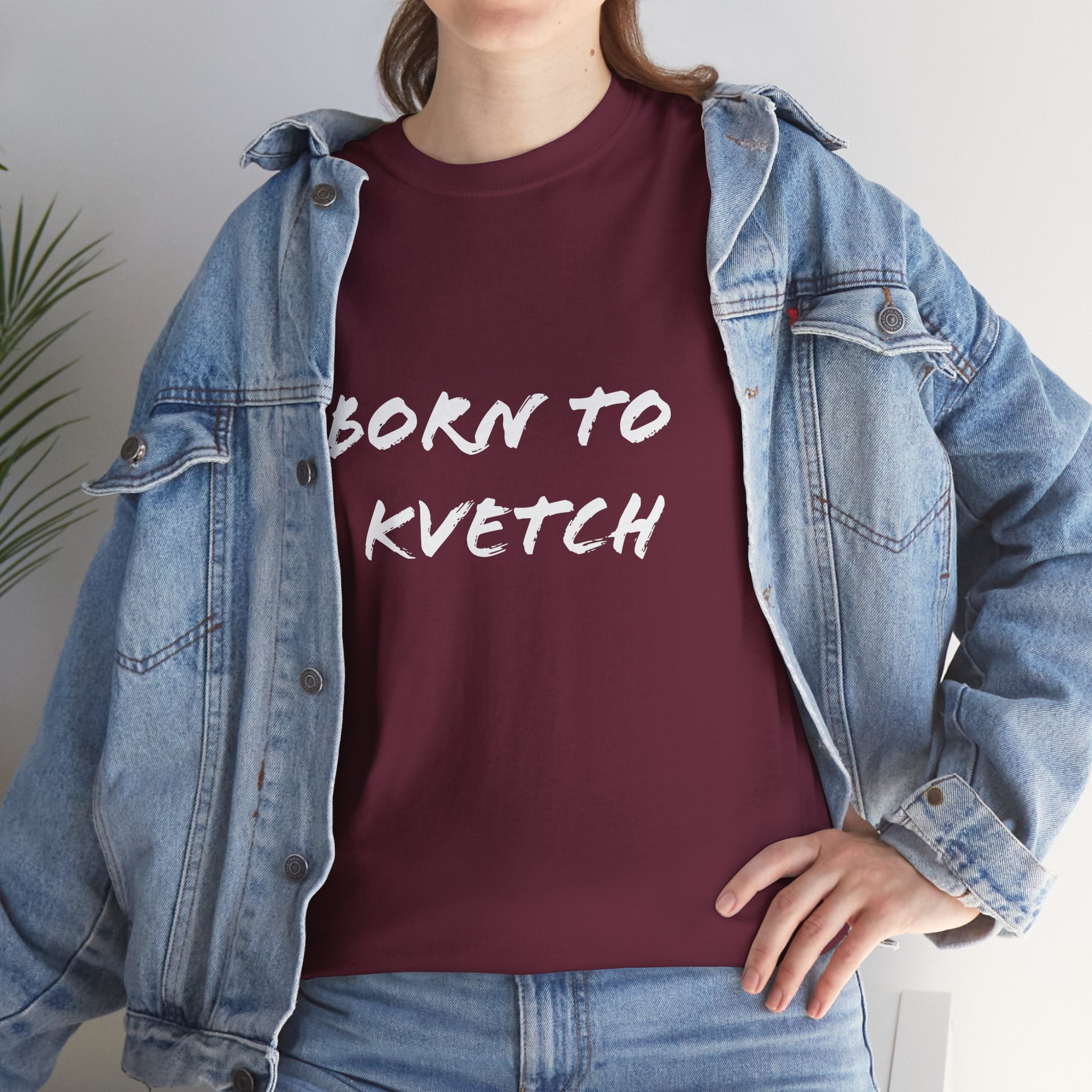Born to Kvetch Unisex Heavy Cotton Tee | Comfy Everyday Wear, Gift for Friends, Fun Casual Outfits, Funny Quote Shirt, Perfect for Birthdays