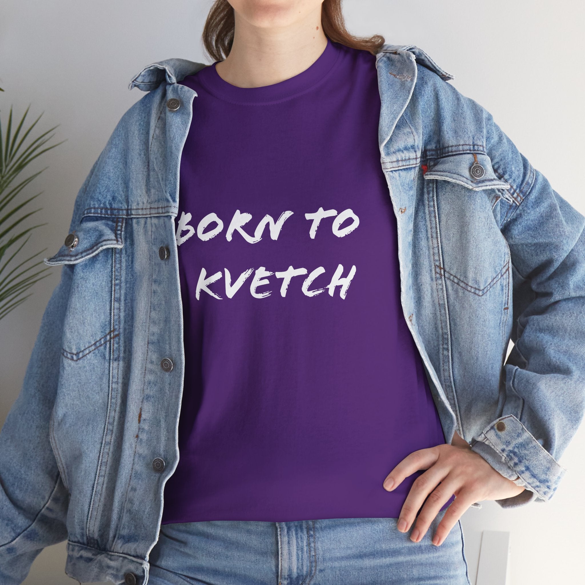 Born to Kvetch Unisex Heavy Cotton Tee | Comfy Everyday Wear, Gift for Friends, Fun Casual Outfits, Funny Quote Shirt, Perfect for Birthdays